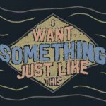 Something Just Like – The Chainsmokers & Coldplay